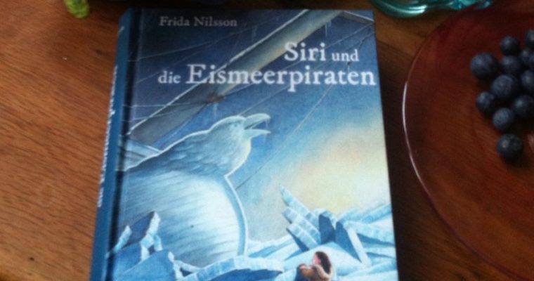 Frida Nilsson: Siri und die Eismeerpiraten