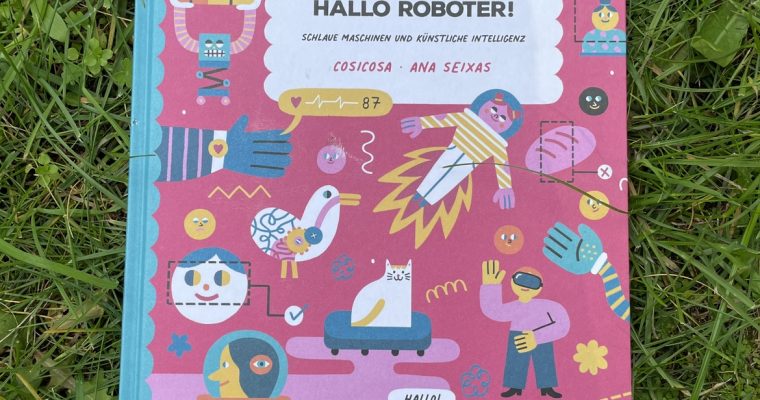 Hallo Roboter! Schlaue Maschinen und künstliche Intelligenz