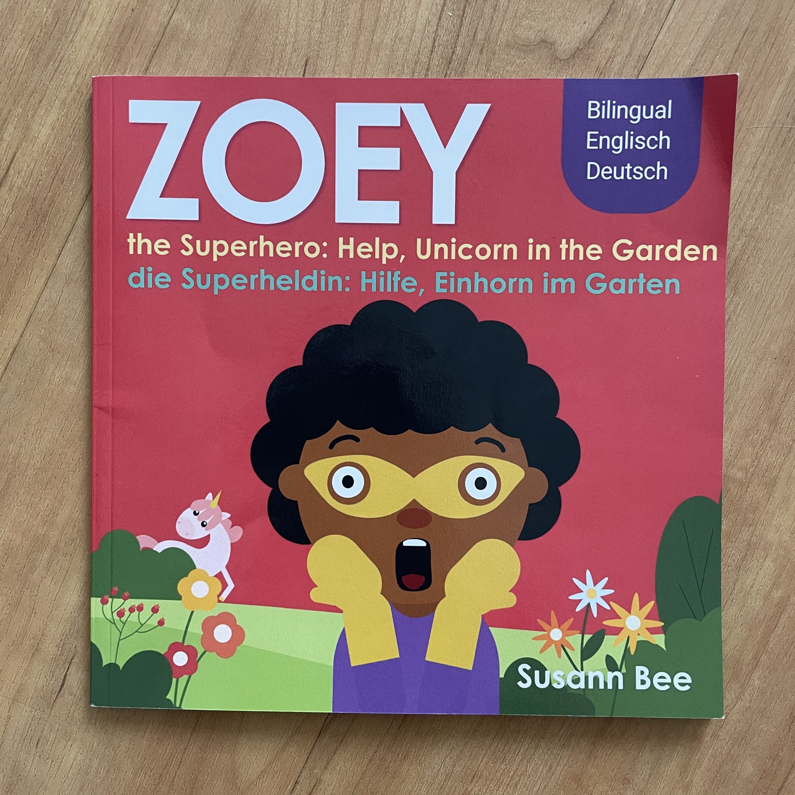 Zoey die Superheldin: Hilfe, Einhorn im Garten